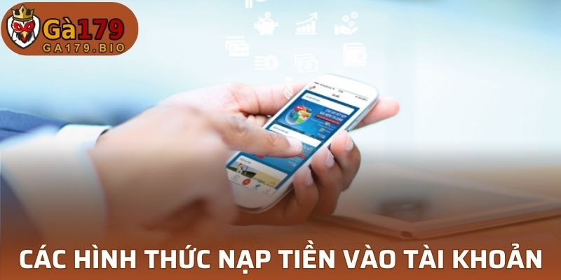 Các hình thức nạp tiền vào tài khoản phổ biến hiện nay