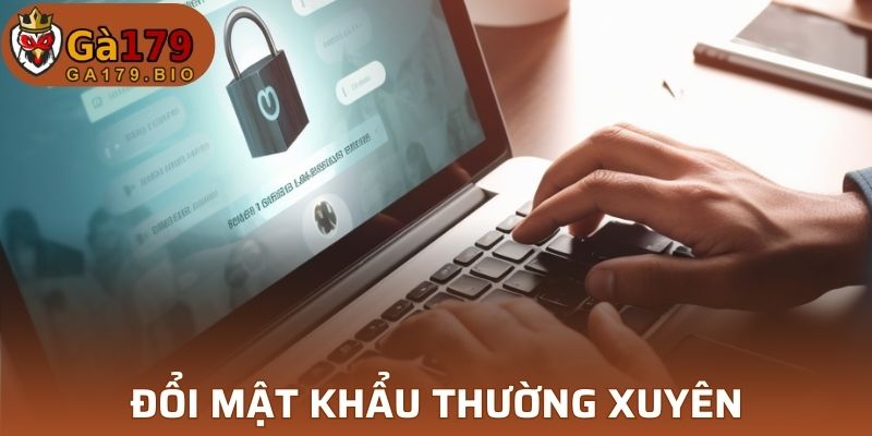 Đổi mật khẩu thường xuyên