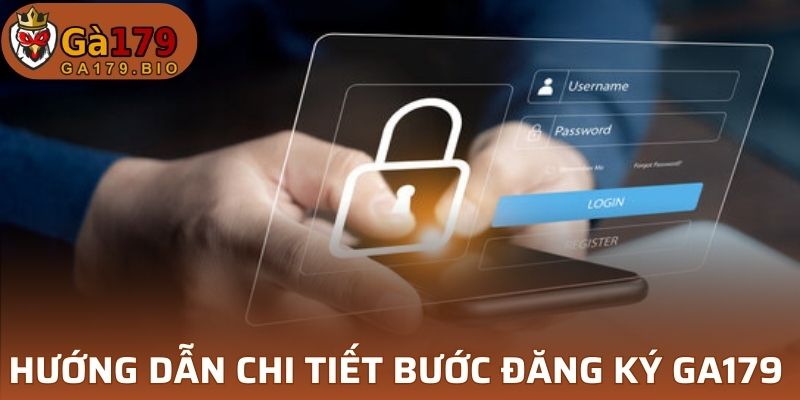 Hướng dẫn chi tiết bước đăng ký GA179 cho người mới