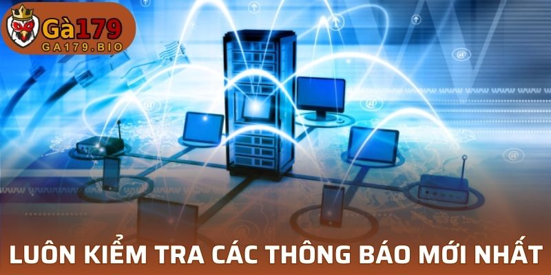 Luôn kiểm tra các thông báo mới nhất