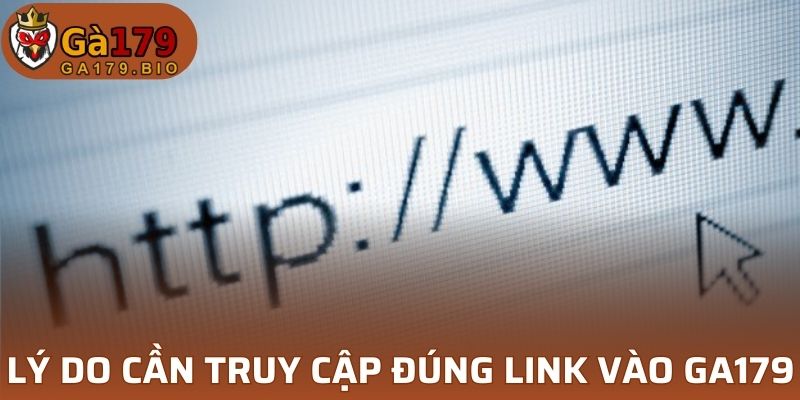 lý do cần truy cập đúng link vào GA179
