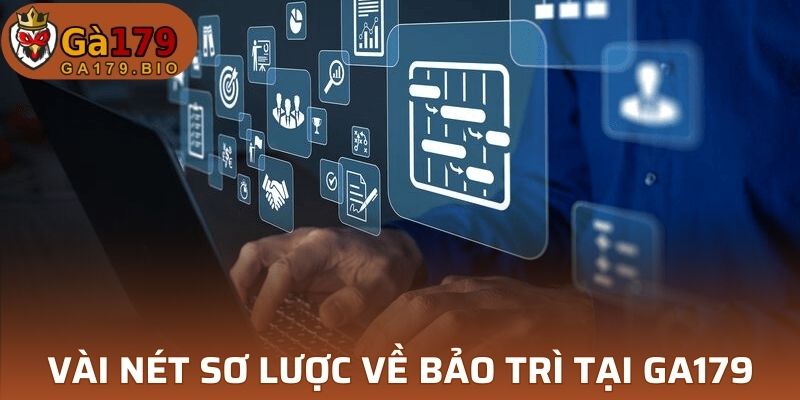 Vài nét sơ lược về bảo trì tại GA179
